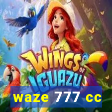 waze 777 cc